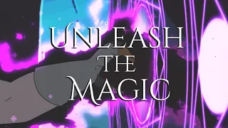 Unleash the magic — [Glimmer AMV]