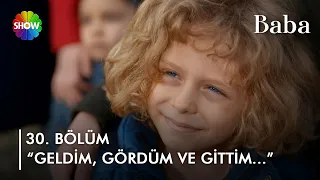 "Geldim, gördüm ve gittim..." | Baba 30. Bölüm (Final)