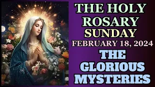 SUNDAY ROSARY February  18,  2024  GLORIOUS MYSTERIES OF THE ROSARY VIRTUAL ROSARY #rosary #catholic