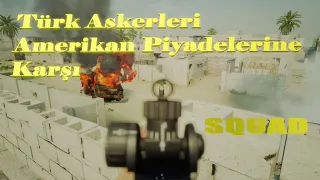 Türk Askerleri Amerikan Piyadelerini Darmaduman Etti / SQUAD