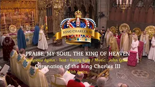 👑 PRAISE, MY SOUL, THE KING OF HEAVEN / Coronation of the king Charles III 👑