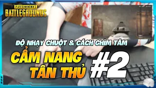 CẨM NANG TÂN THỦ PUBG #2 | ĐỘ NHẠY CHUỘT & CÁCH GHÌM TÂM TỪ A ĐẾN Z ! Nam Art