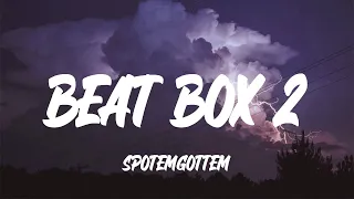 Spotemgottem - Beat Box 2 (Lyrics)