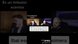 IBAI LLANOS ESCUCHA POR PRIMERA VEZ EL ACENTO PARAGUAYO (@angeltalavera37 en Tik Tok)