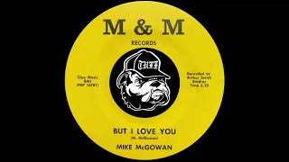 Mike McGowan - But I Love You