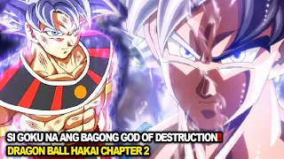 DRAGON BALL HAKAI 💥 | SI GOKU ANG BAGONG GOD OF DESTRUCTION!! | CHAPTER 2 | FULL MANGA REVIEW