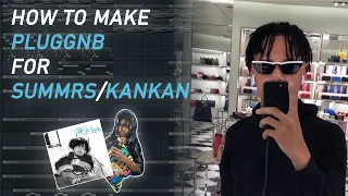 how to make beautiful PLUGGNB beats for SUMMRS/KANKAN!! l pluggnb tutorial