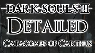 Dark Souls 3 Detailed Walkthrough #7 Catacombs of Carthus (Everything You Need To  Know)