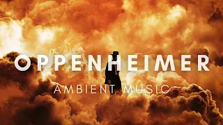Oppenheimer Ambient Music | Ludwig Göransson | For when you're working on an atomic bomb