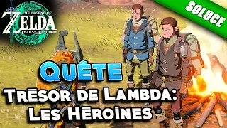 Trésor de Lambda : Les Héroïnes [Quête/Solution] - Zelda Tears Of The Kingdom