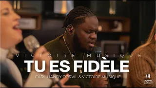 TU ES FIDÈLE | Carl-Handy Corvil & Victoire Musique LIVE