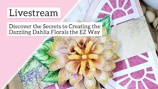 Discover the Secrets to Creating the Dazzling Dahlia Florals the EZ Way