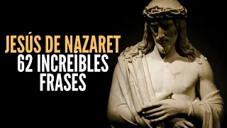 Jesús de Nazaret † 62 Bellas Frases Cargadas de Energía, Poder y Amor Que Toda Persona Debe Conocer