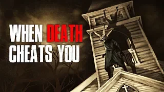 "When Death Cheats You" Creepypasta