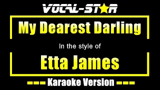 Etta James - My Dearest Darling (Karaoke Version) with Lyrics HD Vocal-Star Karaoke