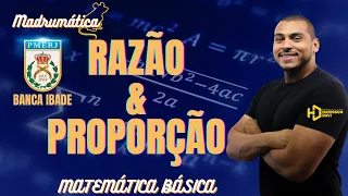 #26 - RAZÃO & PROPORÇÃO - MATEMÁTICA BÁSICA PMERJ - QUESTÕES DA BANCA IBADE | Madrumática