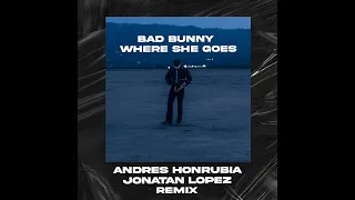 Bad Bunny - Where She Goes  ( Andrés Honrubia & Jonatan López Remix Tech House ) Baby dime la verdad