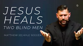 Matthew 20: 29-34 | Jesus Heals Two Blind Men  | May 28, 2023