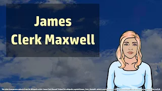 James Clerk Maxwell - Wikivids