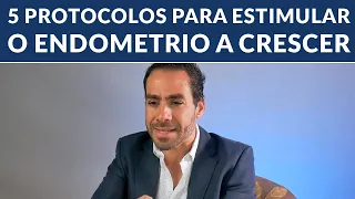 5 PROTOCOLOS PARA ESTIMULAR O ENDOMÉTRIO A CRESCER | DR. JULIO VOGET