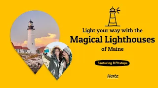 Magical Lighthouses of Maine | Hertz Road Trip Planner