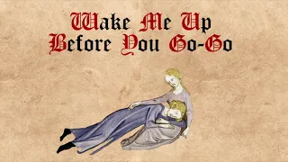 Wake Me Up Before You Go-Go (Medieval Cover)