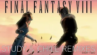 Final Fantasy VIII & Chill Part Two -  1 Hour of Relaxing Remixes - Study/Sleep/Chill/Meditative