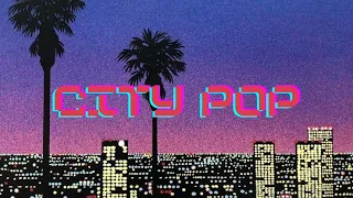 Playlist #2 || Japanese City Pop ~ シティーポップ