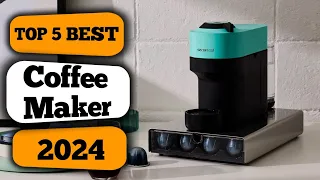 Top 5 Best Coffee Maker 2024