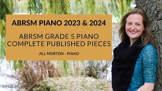 ABRSM Grade 5 piano 2023 & 2024 (Complete published pieces) Jill Morton - piano