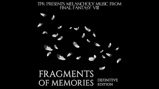 TPR - Fragments Of Memories: Melancholy Music from Final Fantasy VIII (Definitive Edition) (2017)