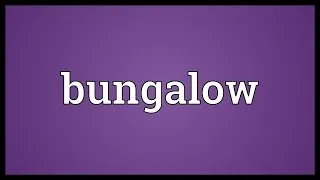 Bungalow Meaning