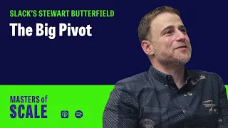 The Big Pivot (with Slack's Stewart Butterfield)