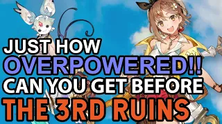 Atelier Ryza 2 How OVERPOWERED Can you Get Before The 3rd Ruins