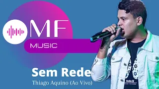 Thiago Aquino - Sem Rede (ao vivo)