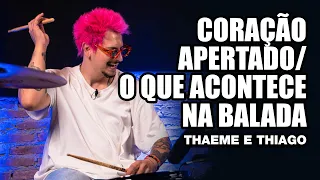 Coração Apertado, O Que Acontece Na Balada - Thaeme e Thiago - LEKO BERTOLDO no BlahTera