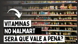 VITAMINAS NO WALMART - SERÁ QUE VALE A PENA?