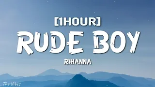 Rihanna - Rude Boy (Lyrics) [1HOUR]