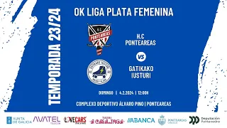 H.C PONTEAREAS  - GATIKAKO IUSTURI | OK LIGA PLATA FEMENINA | JORNADA 13