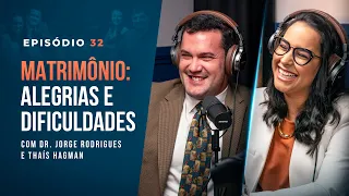 MATRIMÔNIO: alegrias e dificuldades. Com Dr. Jorge Rodrigues e Thaís Hegman - Tertúlia Podcast #32