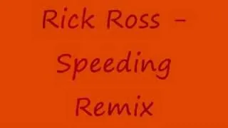 Rick Ross - Speeding Remix