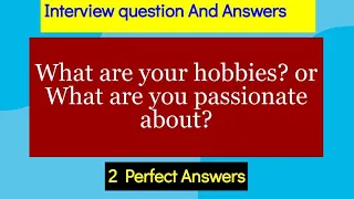 What are your hobbies interview question and Answer