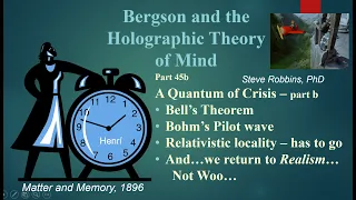 Bergson's Holographic Theory - 45b - QM Crisis - Bell, Bohm and the ether