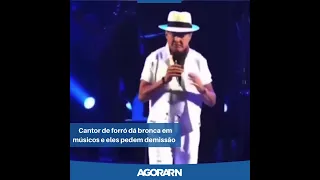 Cantor de forró dá bronca em músicos e eles pedem demissão