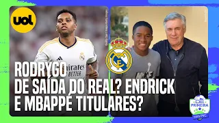 RODRYGO DE SAÍDA DO REAL MADRID? MBAPPÉ E ENDRICK SERIAM TITULARES