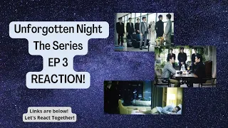 Unforgotten Night Ep3 Reaction/Thoughts/Highlights (with link)