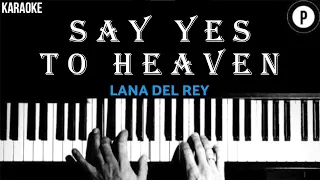 Lana del Rey - Say Yes to Heaven KARAOKE Slowed Acoustic Piano Instrumental COVER LYRICS
