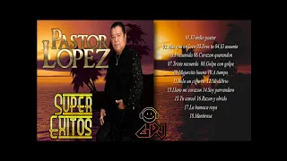 Pastor López - Super Éxitos