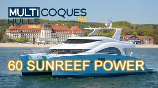 60 SUNREEF POWER Catamaran - Boat Review Teaser - Multihulls World - Multicoques Mag