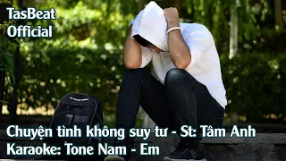 Karaoke Chuyện Tình Không Suy Tư - Tone Nam | TAS BEAT